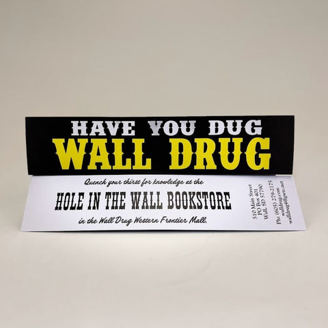 Have You Dug Wall Drug Yellow Bookmark - Wall Drug Store